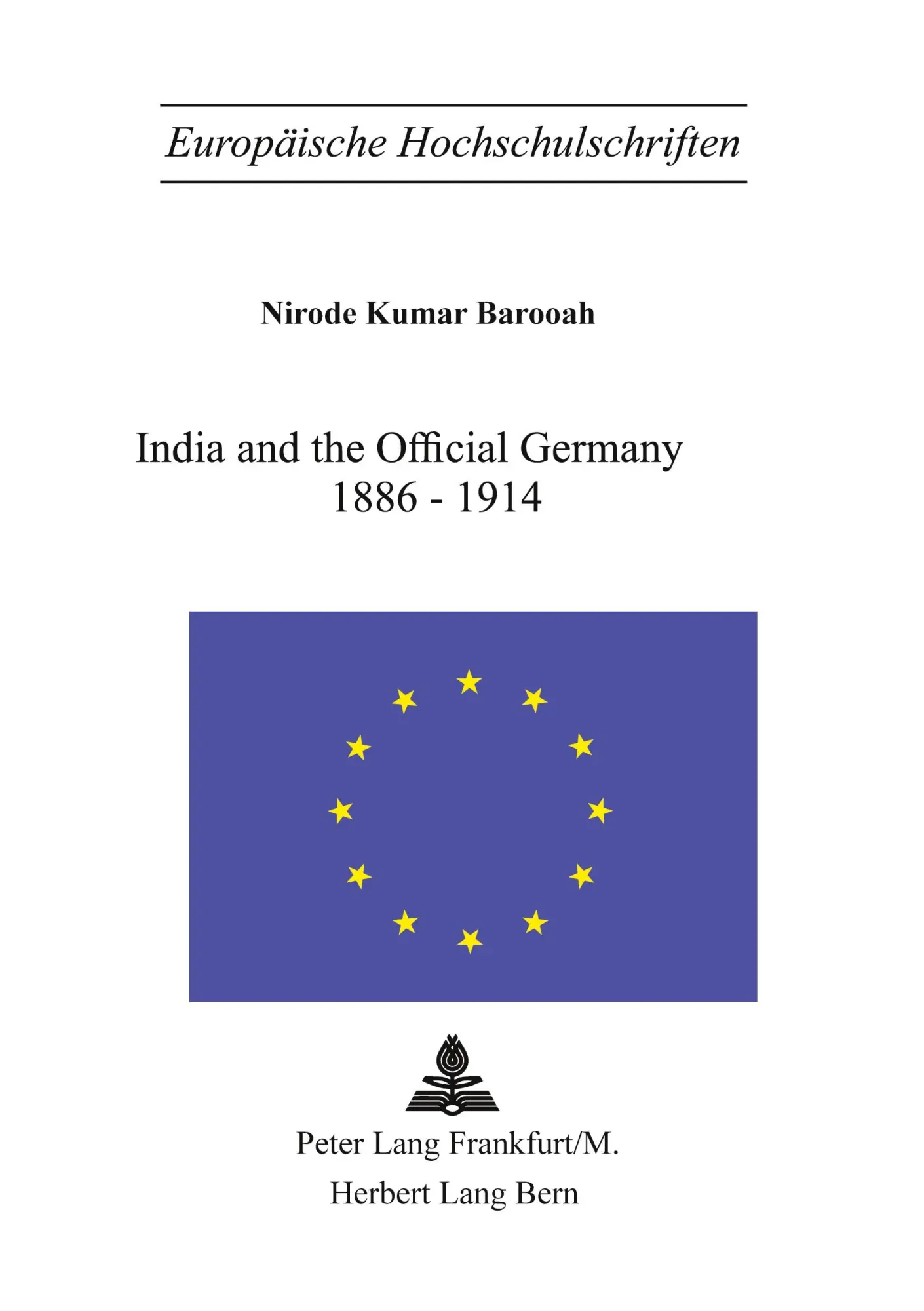 India and the Official Germany 1886-1914 (Europäische Hochschulschriften / European University Studies / Publications Universitaires Européennes)