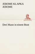 Cover: 9783842491021 | Drei Mann in einem Boot | Jerome Klapka Jerome | Taschenbuch | 196 S.
