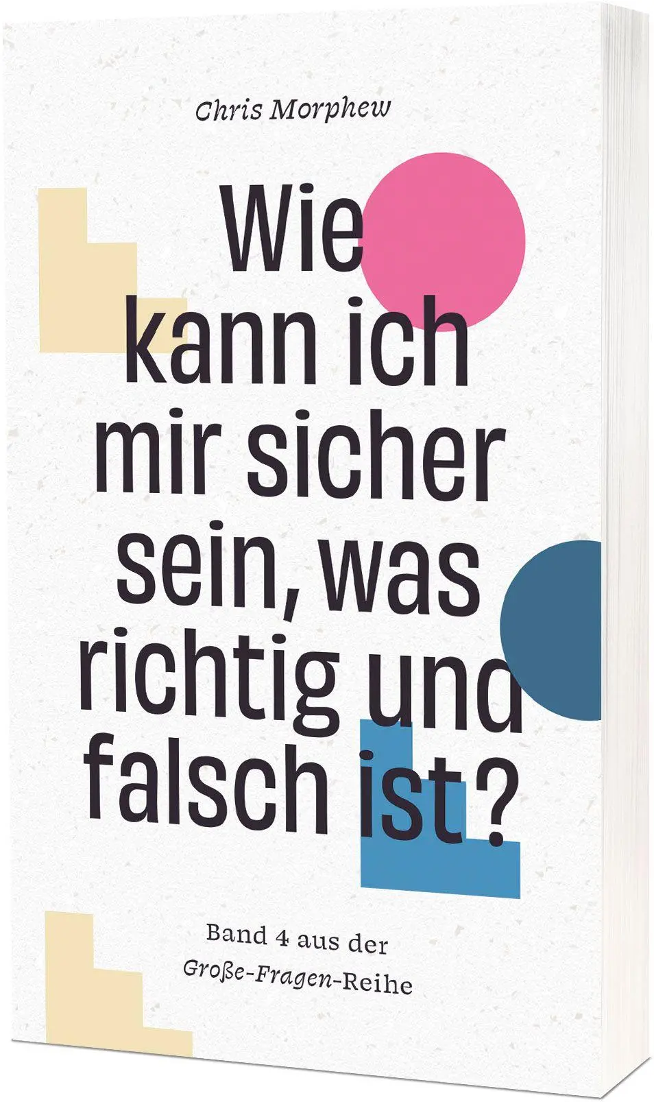 Cover: 9783989631021 | Wie kann ich mir sicher sein, was richtig und falsch ist? | Morphew