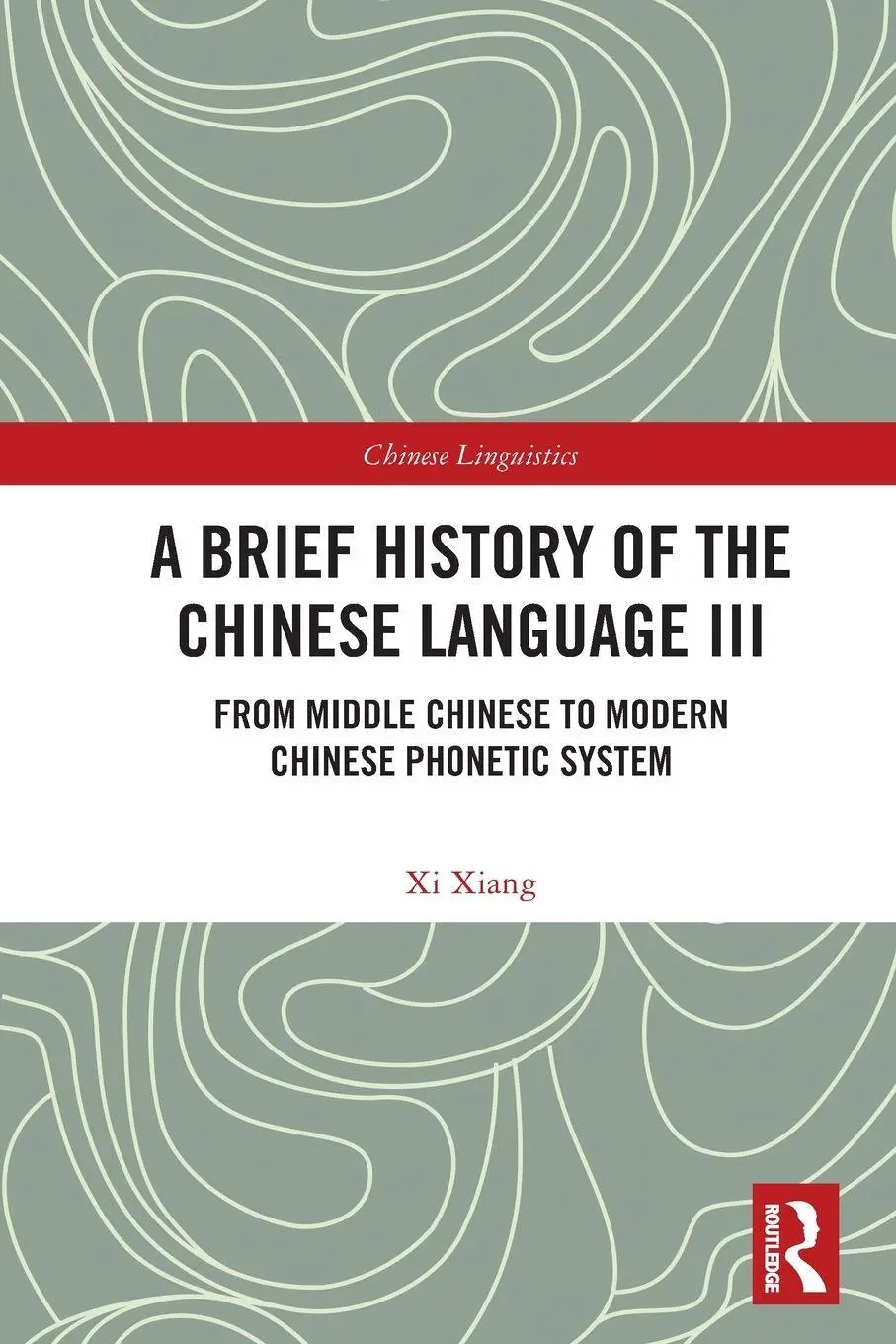 Cover: 9781032381121 | A Brief History of the Chinese Language III | Xi Xiang | Taschenbuch