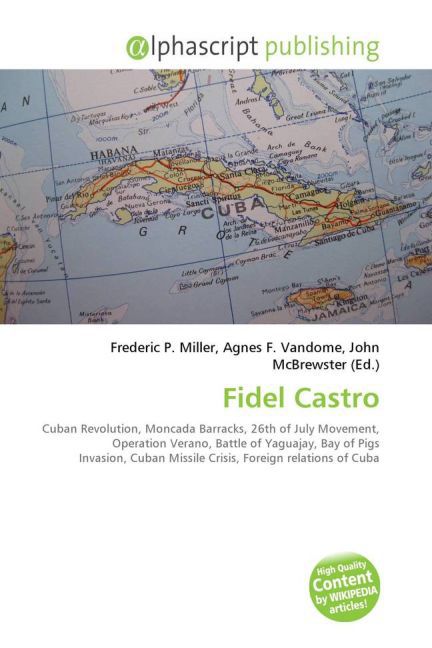 Fidel Castro | Frederic P. Miller (u. a.) | Taschenbuch | Englisch | Alphascript Publishing | EAN 9786130031121 - Miller, Frederic P.