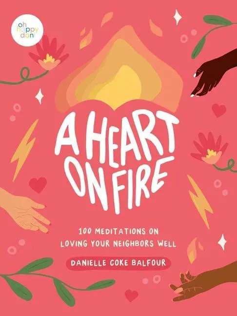 Cover: 9781524881221 | A Heart on Fire | 100 Meditations on Loving Your Neighbors Well | Buch