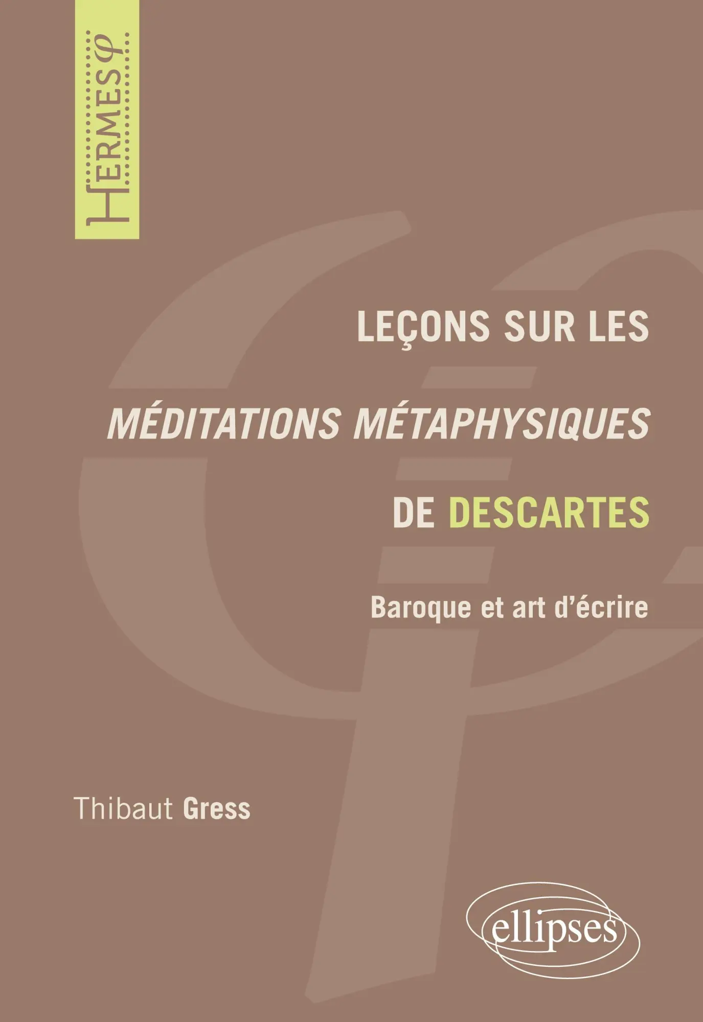 Cover: 9782729881221 | Leçons sur les Méditations métaphysiques de Descartes | Thibaut Gress