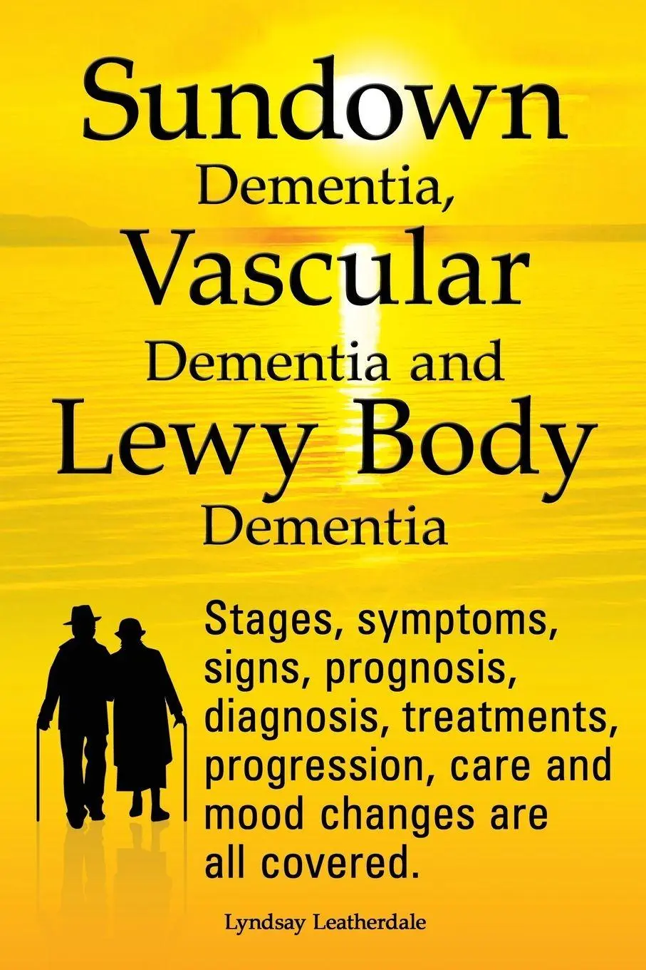 Cover: 9781909151321 | Sundown Dementia, Vascular Dementia and Lewy Body Dementia...