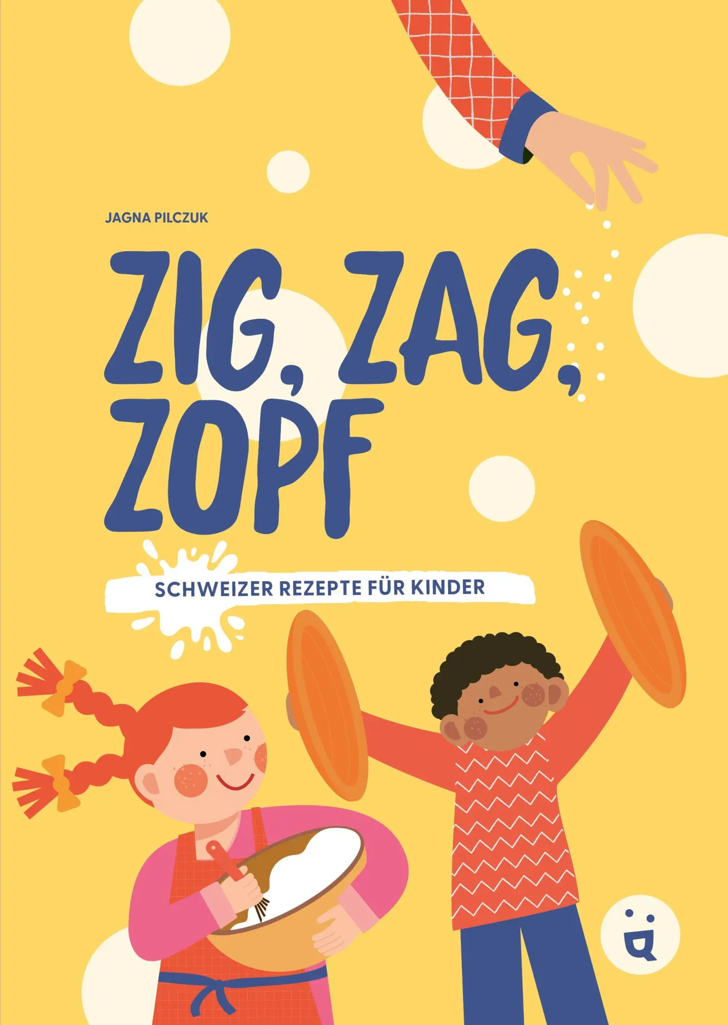 Cover: 9783039641321 | Zig, Zag, Zopf | Schweizer Rezepte für Kinder | Jagna Pilczuk | Buch
