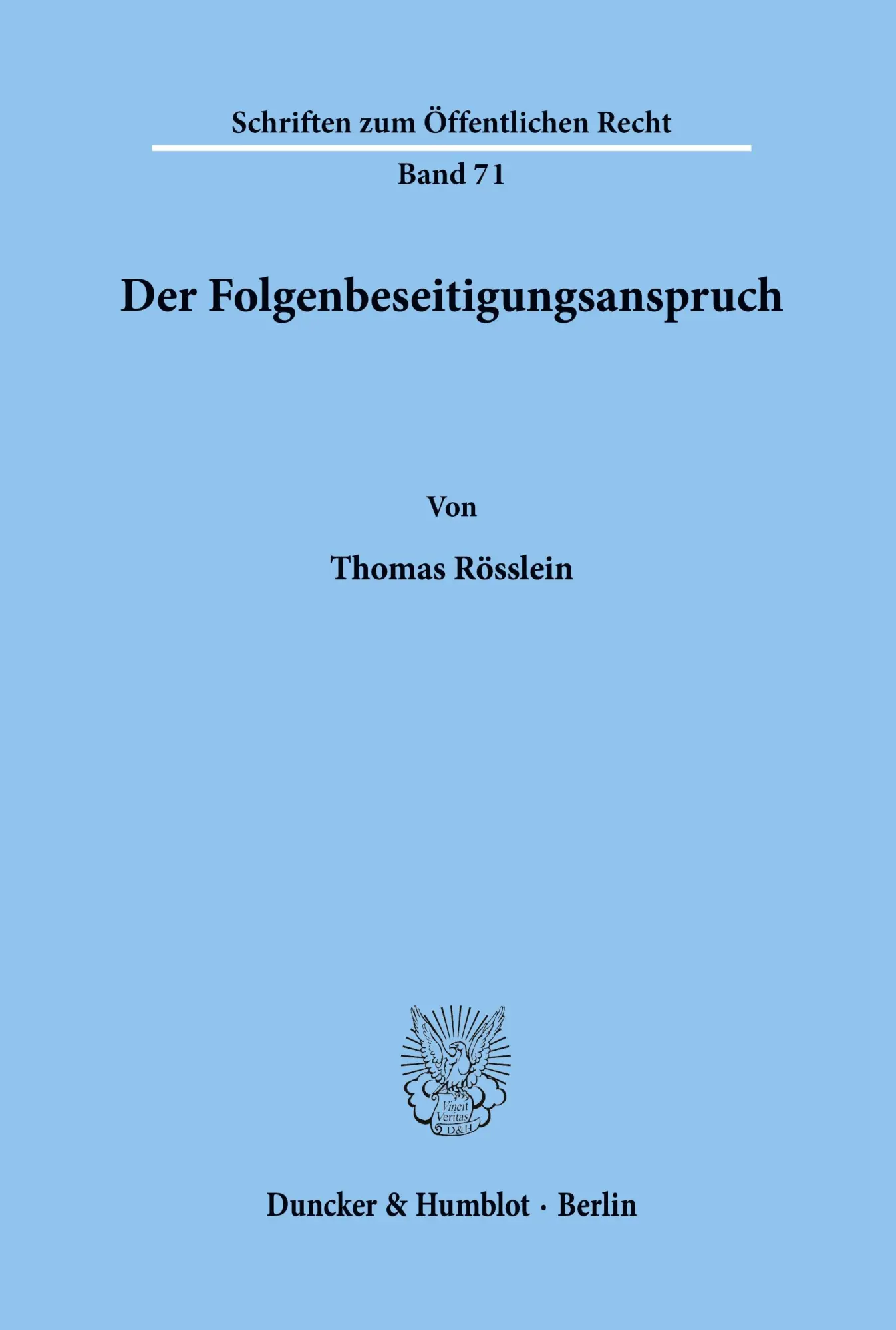 Cover: 9783428021321 | Der Folgenbeseitigungsanspruch. | Thomas Rösslein | Taschenbuch
