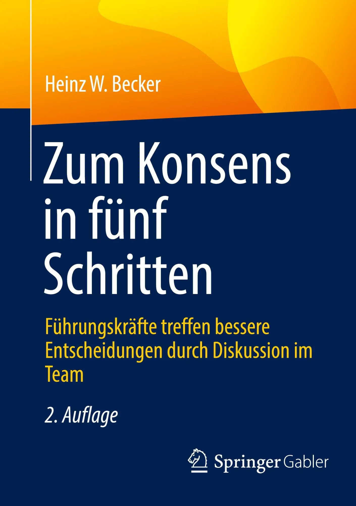 Cover: 9783658491321 | Zum Konsens in fünf Schritten | Heinz W. Becker | Taschenbuch | xix