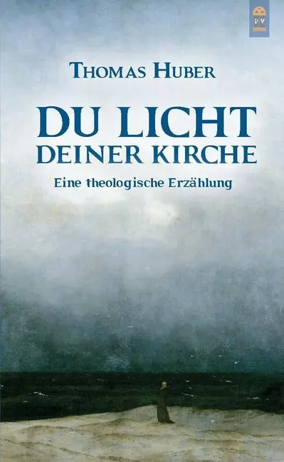 Cover: 9783864171321 | Du Licht Deiner Kirche | Eine theologische Erzählung | Thomas Huber