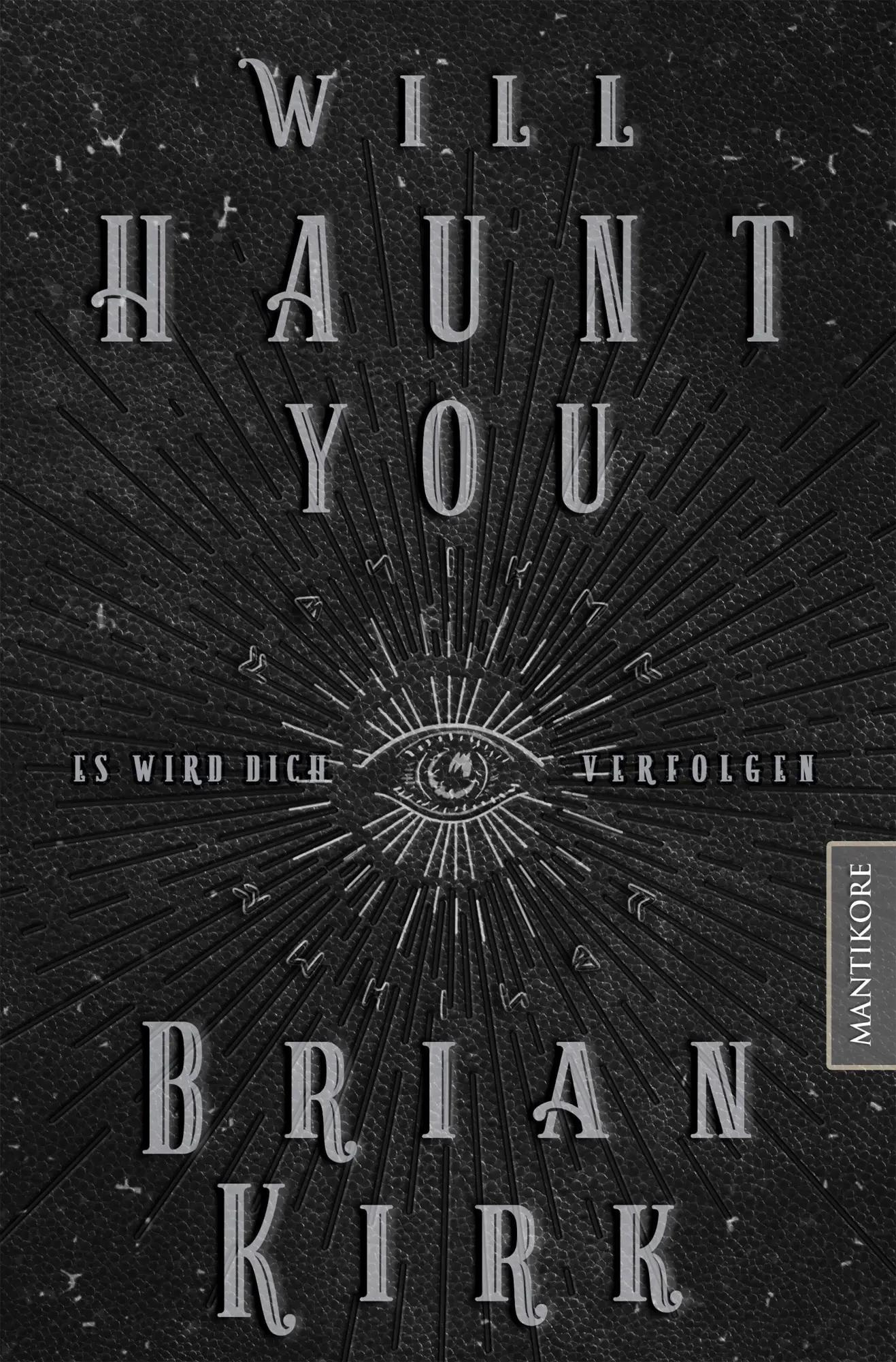Cover: 9783961881321 | Will haunt you | Es wird dich verfolgen - Roman | Brian Kirk | Buch