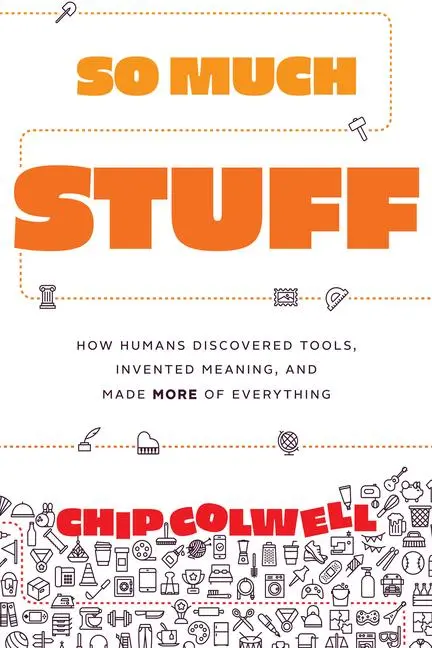 Cover: 9780226801421 | So Much Stuff | Chip Colwell | Buch | Englisch | 2023