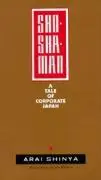 Cover: 9780520071421 | Shoshaman – A Tale of Corporate Japan (Paper) | Arai Shinya | Buch