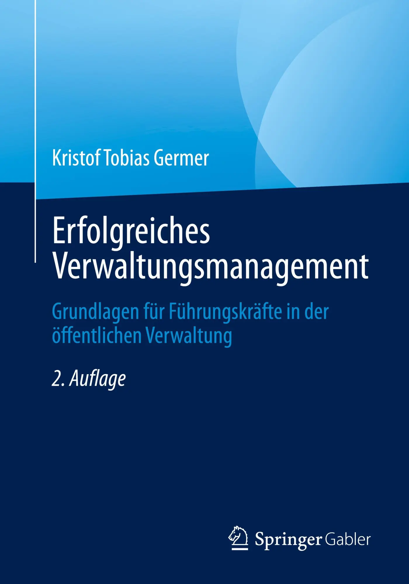 Cover: 9783662721421 | Erfolgreiches Verwaltungsmanagement | Kristof Tobias Germer | Buch