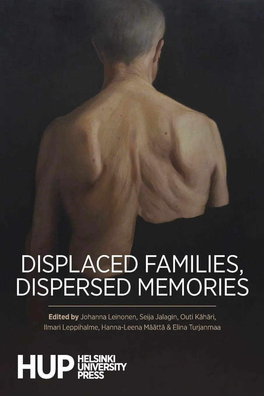 Cover: 9789523691421 | Displaced Families, Dispersed Memories | Johanna Leinonen (u. a.)