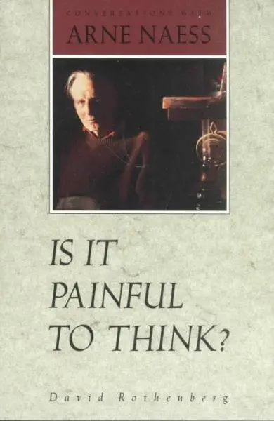 Cover: 9780816621521 | Is It Painful to Think | Conversations with Arne Naess | Rothenberg