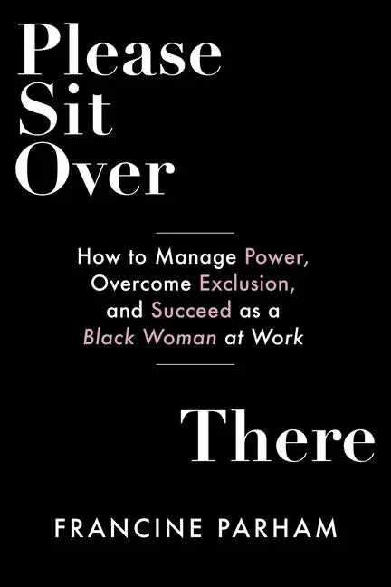 Cover: 9781523001521 | Please Sit Over There: How to Manage Power, Overcome Exclusion, and...