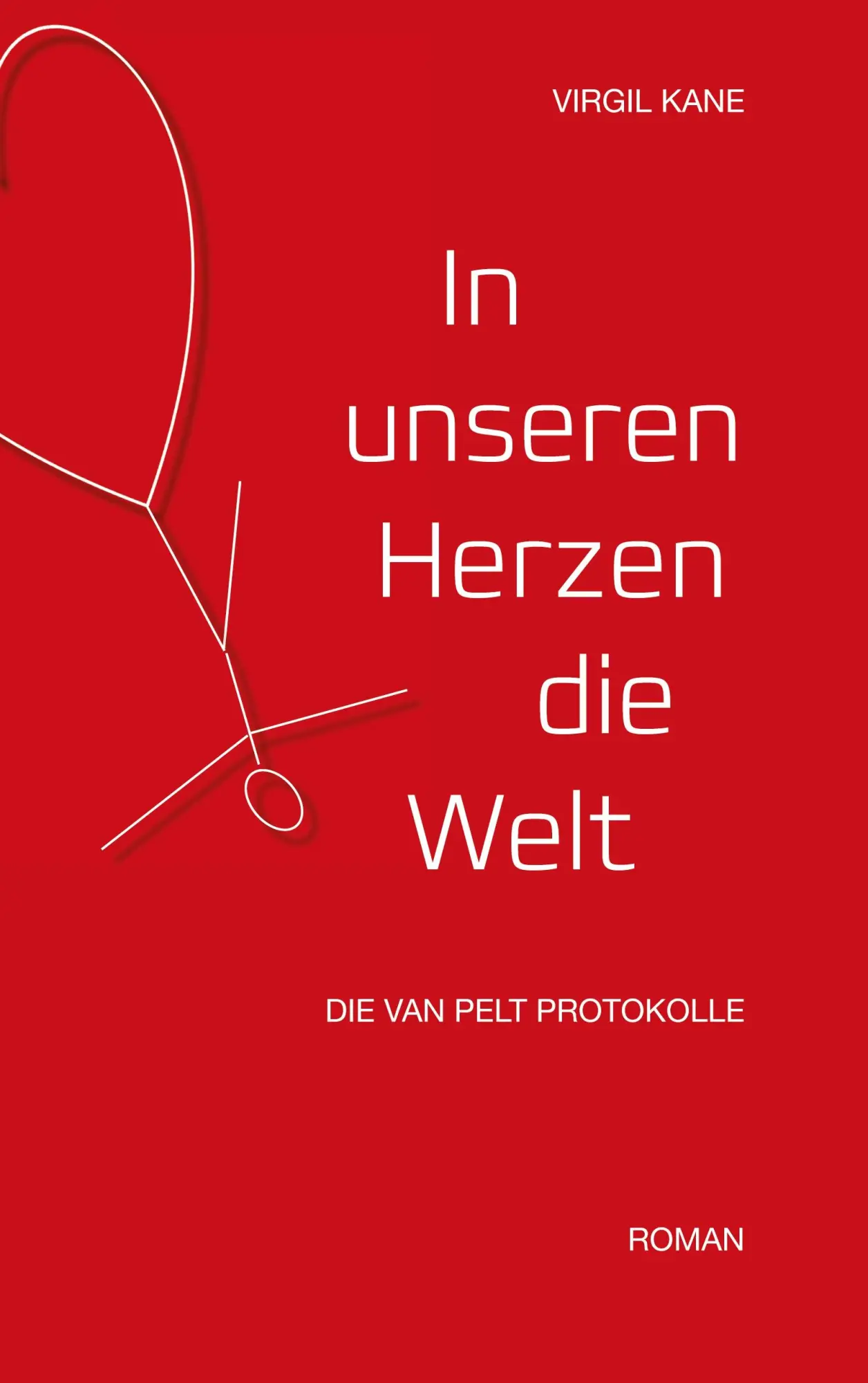 Cover: 9783732241521 | In unseren Herzen die Welt | Die Van Pelt Protokolle | Virgil Kane