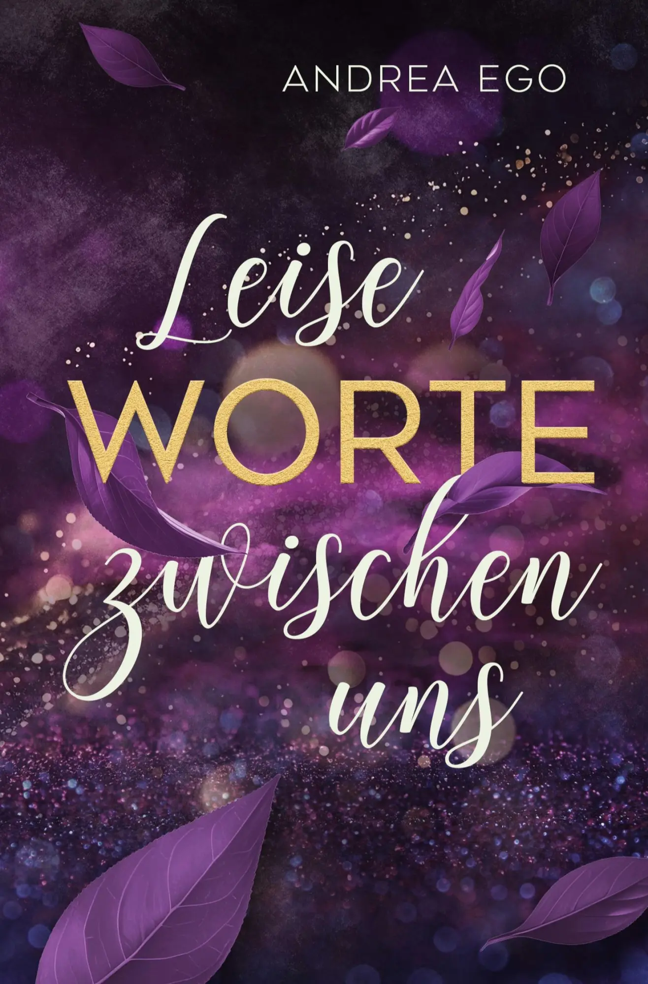 Cover: 9783759211521 | Leise Worte zwischen uns | Andrea Ego | Taschenbuch | 248 S. | Deutsch