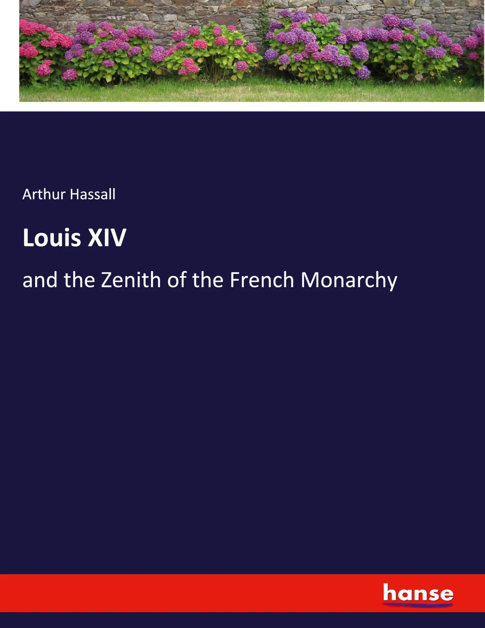 Louis XIV: and the Zenith of the French Monarchy