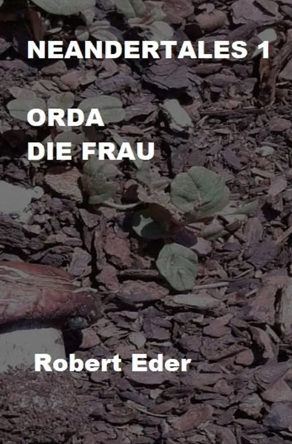 Cover: 9783754941621 | NEANDERTALES 1 | ORDA DIE FRAU | Robert Eder | Taschenbuch | 184 S.