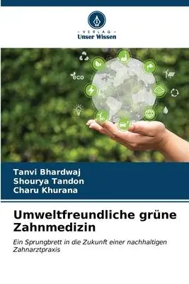 Cover: 9786206621621 | Umweltfreundliche grüne Zahnmedizin | Tanvi Bhardwaj (u. a.) | Buch