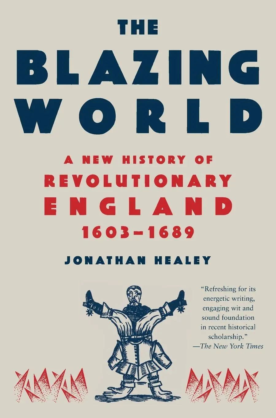 Cover: 9780593311721 | The Blazing World | A New History of Revolutionary England, 1603-1689