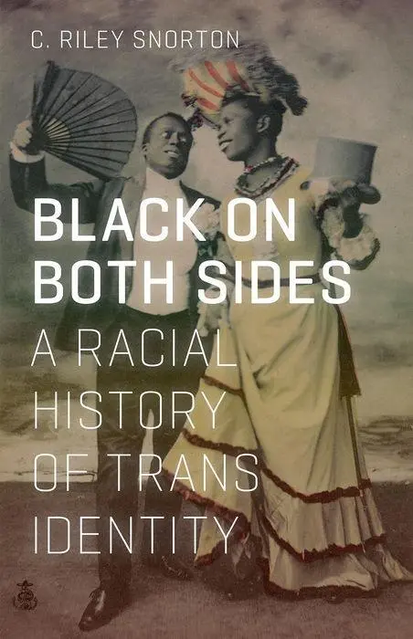 Cover: 9781517901721 | Black on Both Sides – A Racial History of Trans Identity | Snorton