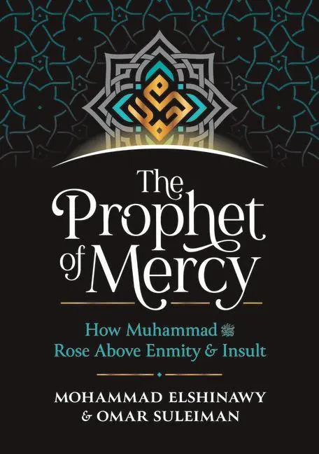 Cover: 9781847741721 | The Prophet of Mercy | How Muhammad (Pbuh) Rose Above Enmity Insult