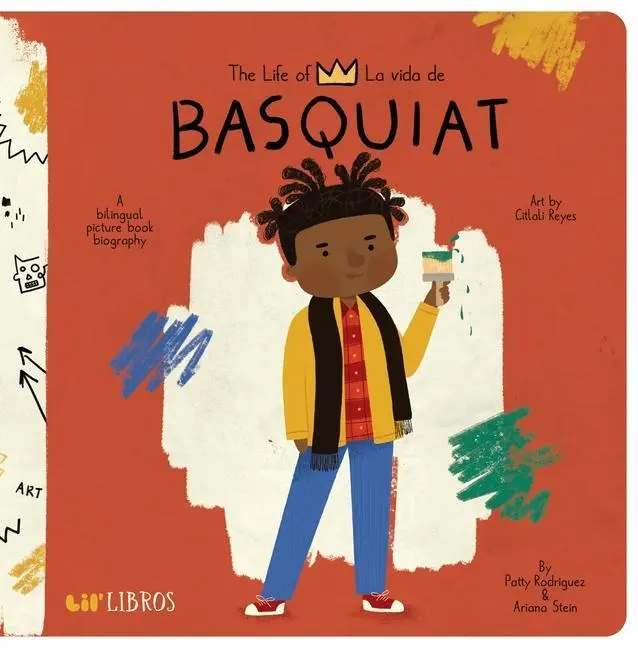 Cover: 9781947971721 | The Life of / La Vida de Basquiat | A Bilingual Picture Book Biography