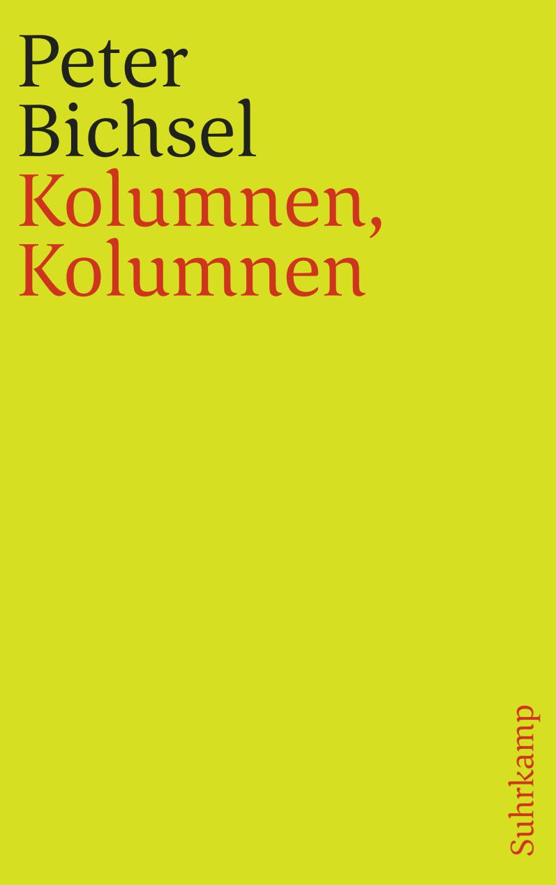 Cover: 9783518241721 | Kolumnen, Kolumnen | Peter Bichsel | Taschenbuch | 830 S. | Deutsch