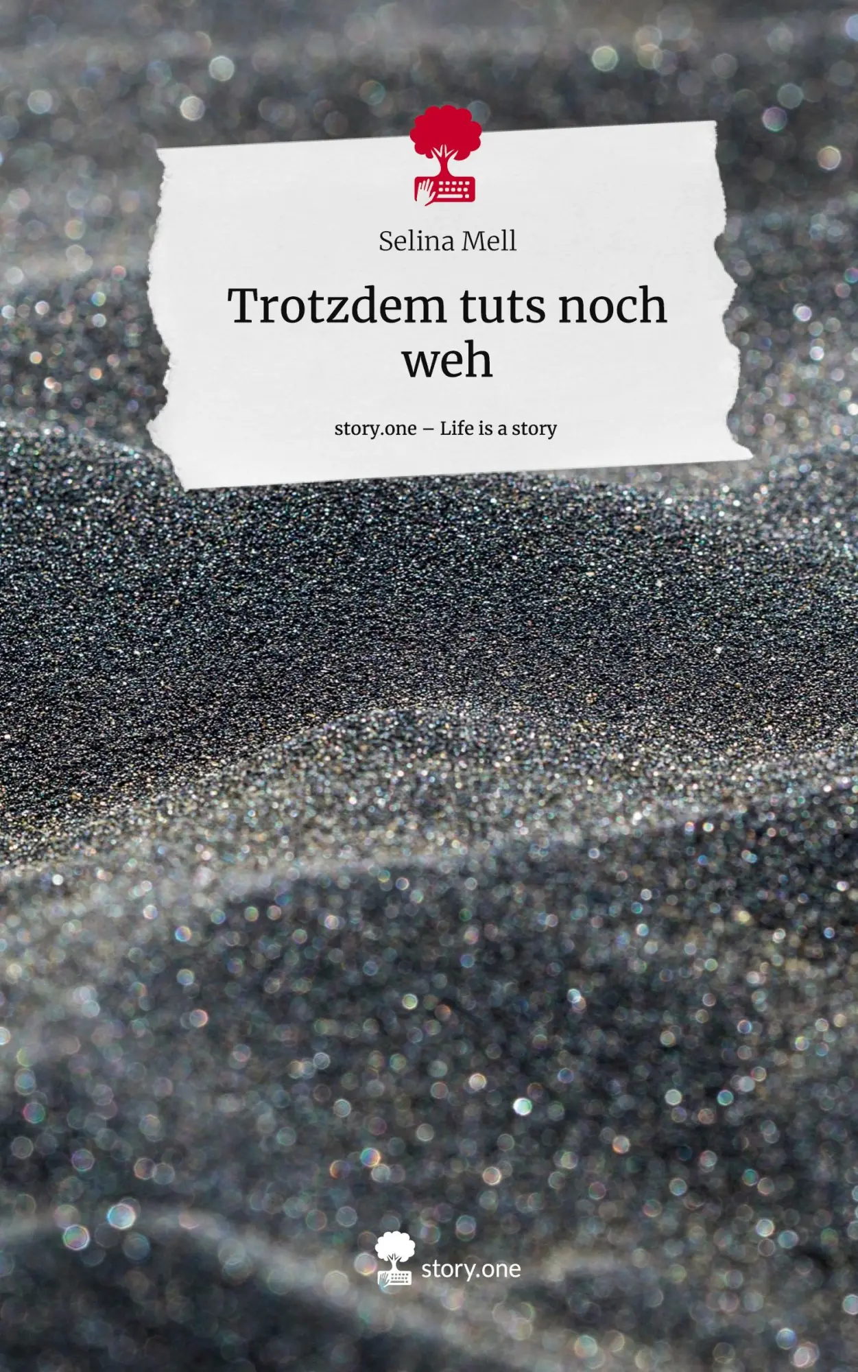 Cover: 9783711501721 | Trotzdem tuts noch weh. Life is a Story - story.one | Selina Mell