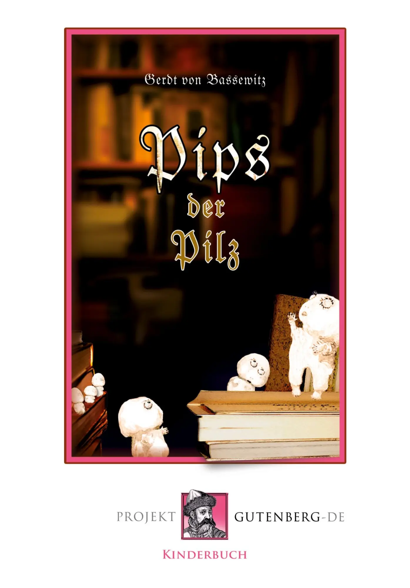 Cover: 9783739011721 | Pips der Pilz | Gerdt Von Bassewitz | Taschenbuch | 128 S. | Deutsch
