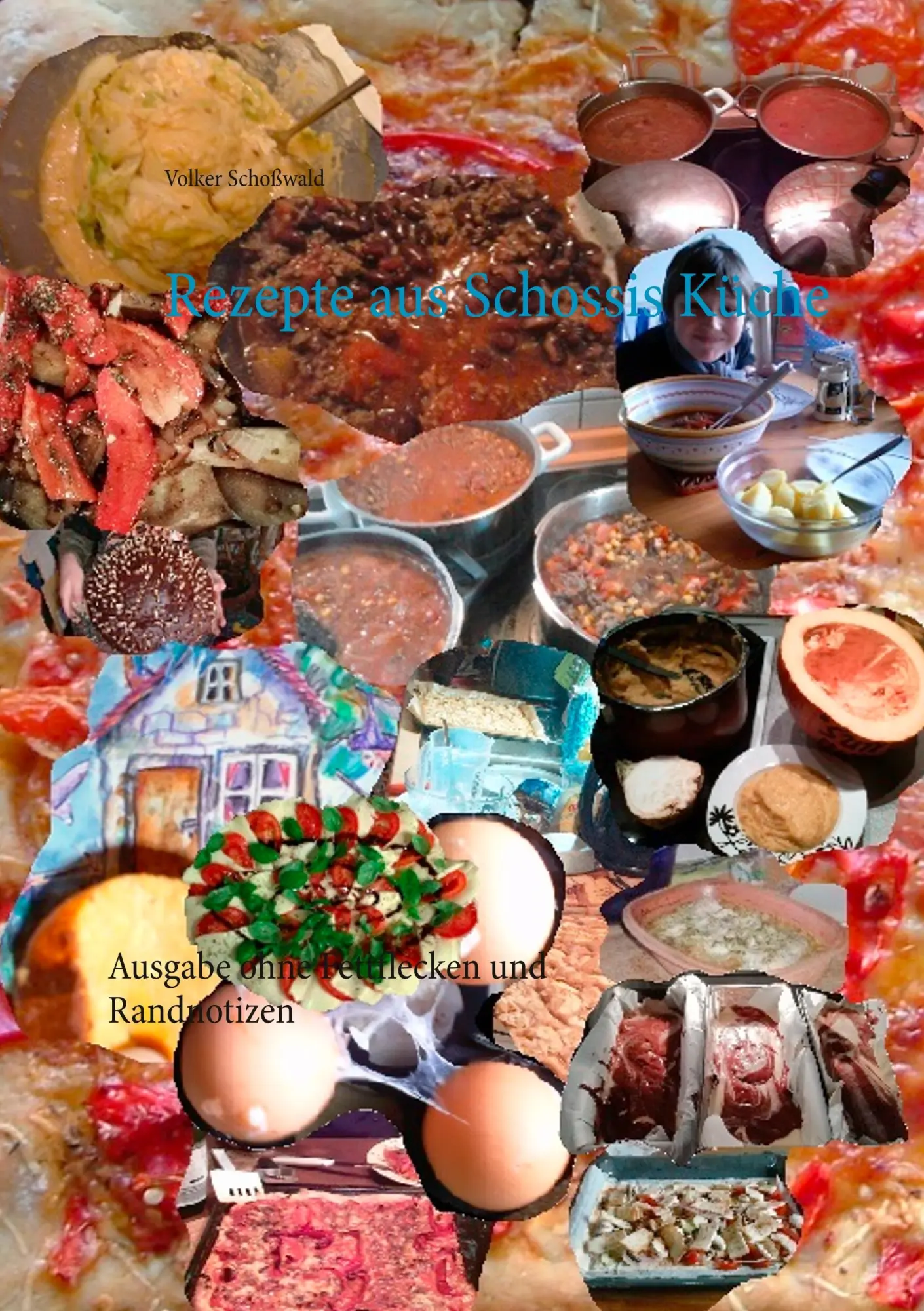 Cover: 9783740761721 | Rezepte aus Schossis Küche | Ausgabe ohne Fettflecken und Randnotizen