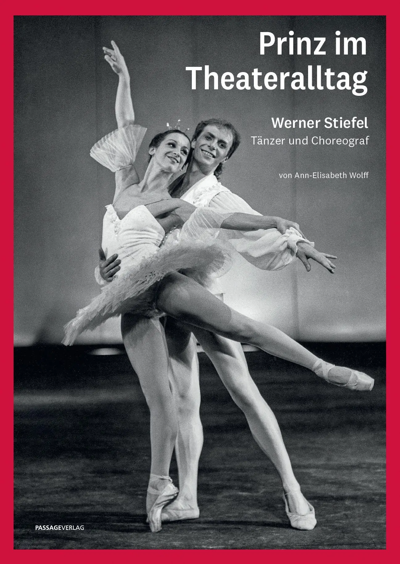 Cover: 9783954151721 | Prinz im Theateralltag - Werner Stiefel | Tänzer und Choreograf | Buch