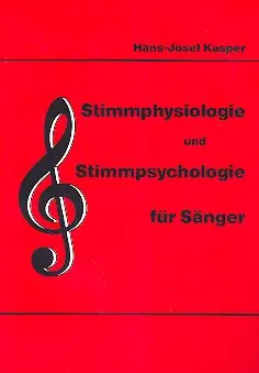 Cover: 9783980271721 | Stimmphysiologie und Stimmpsychologie für Sänger | Hans-Josef Kasper