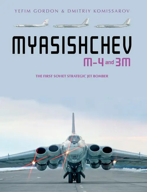 Cover: 9780764361821 | Myasishchev M-4 and 3m | The First Soviet Strategic Jet Bomber | Buch