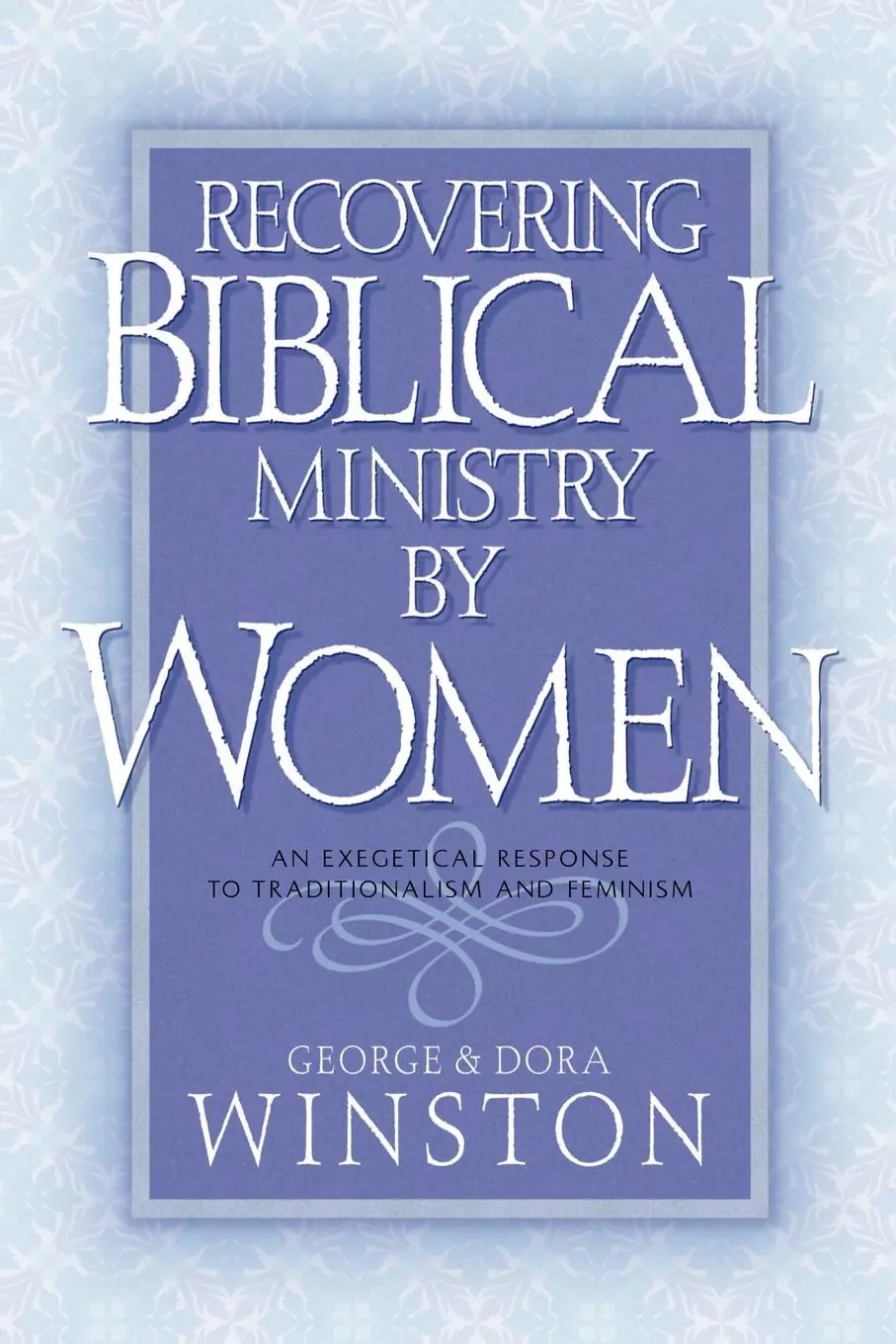 Cover: 9781591601821 | Recovering Biblical Ministry by Women | George Winston (u. a.) | Buch