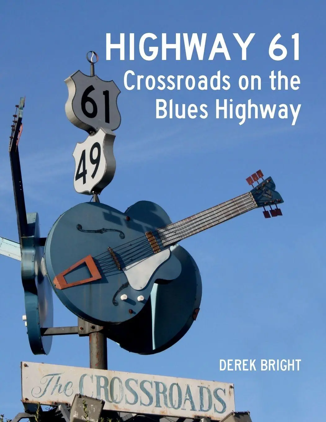 Cover: 9781789631821 | Highway 61 | Crossroads on the Blues Highway | Derek Bright | Buch