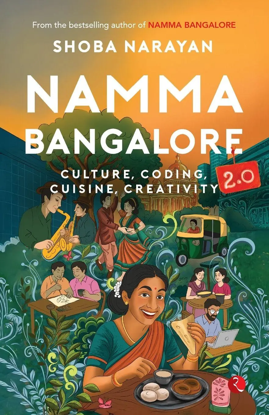 Cover: 9789370031821 | NAMMA BANGALORE 2.0 | Culture, Coding, Cuisine, Creativity | Narayan