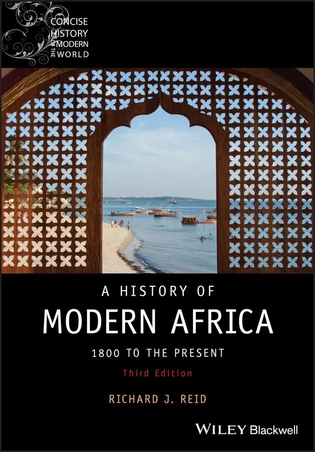 Cover: 9781119381921 | A History of Modern Africa | 1800 to the Present | Richard J Reid