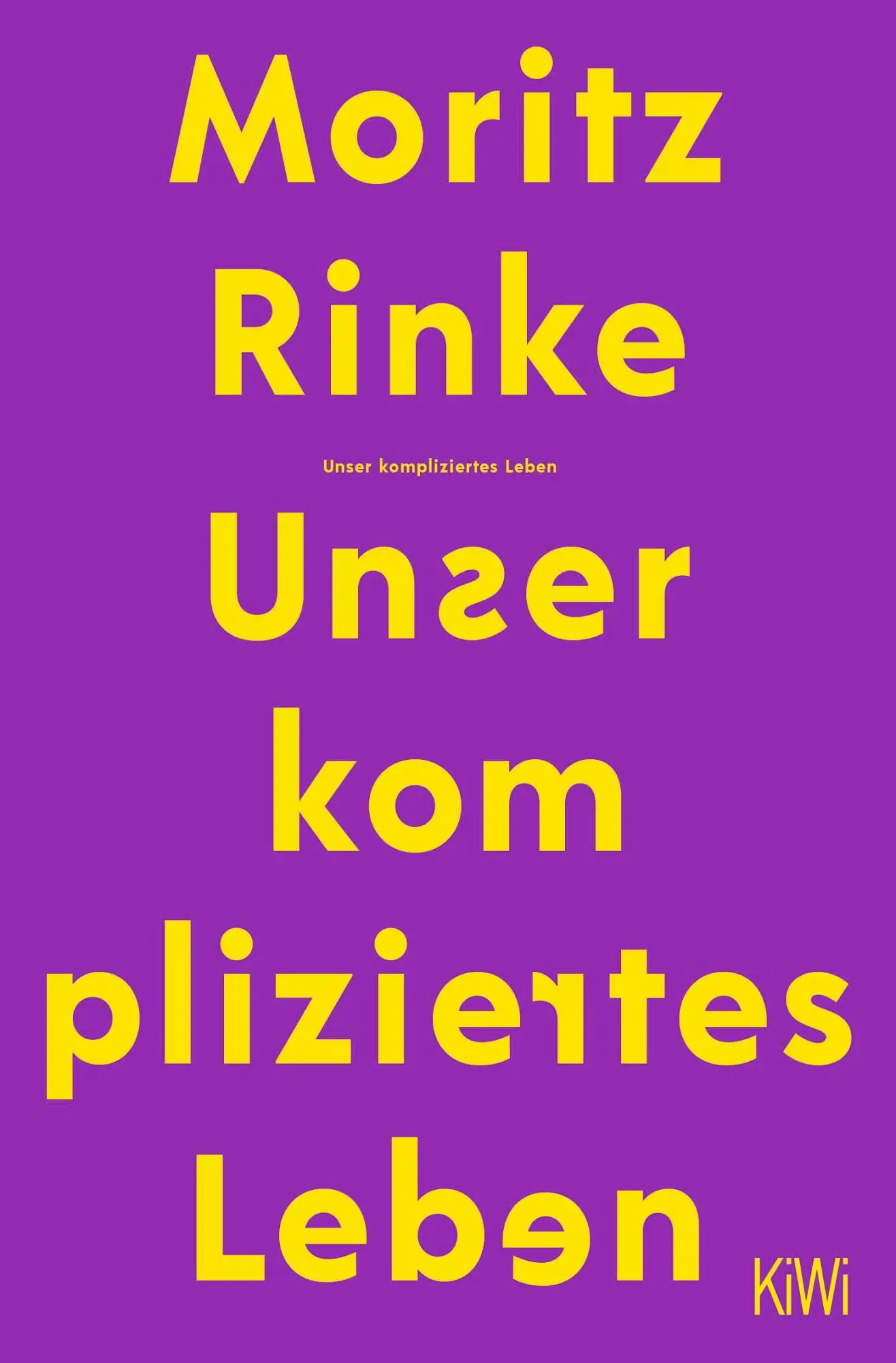 Cover: 9783462001921 | Unser kompliziertes Leben | Moritz Rinke | Taschenbuch | 272 S. | 2023
