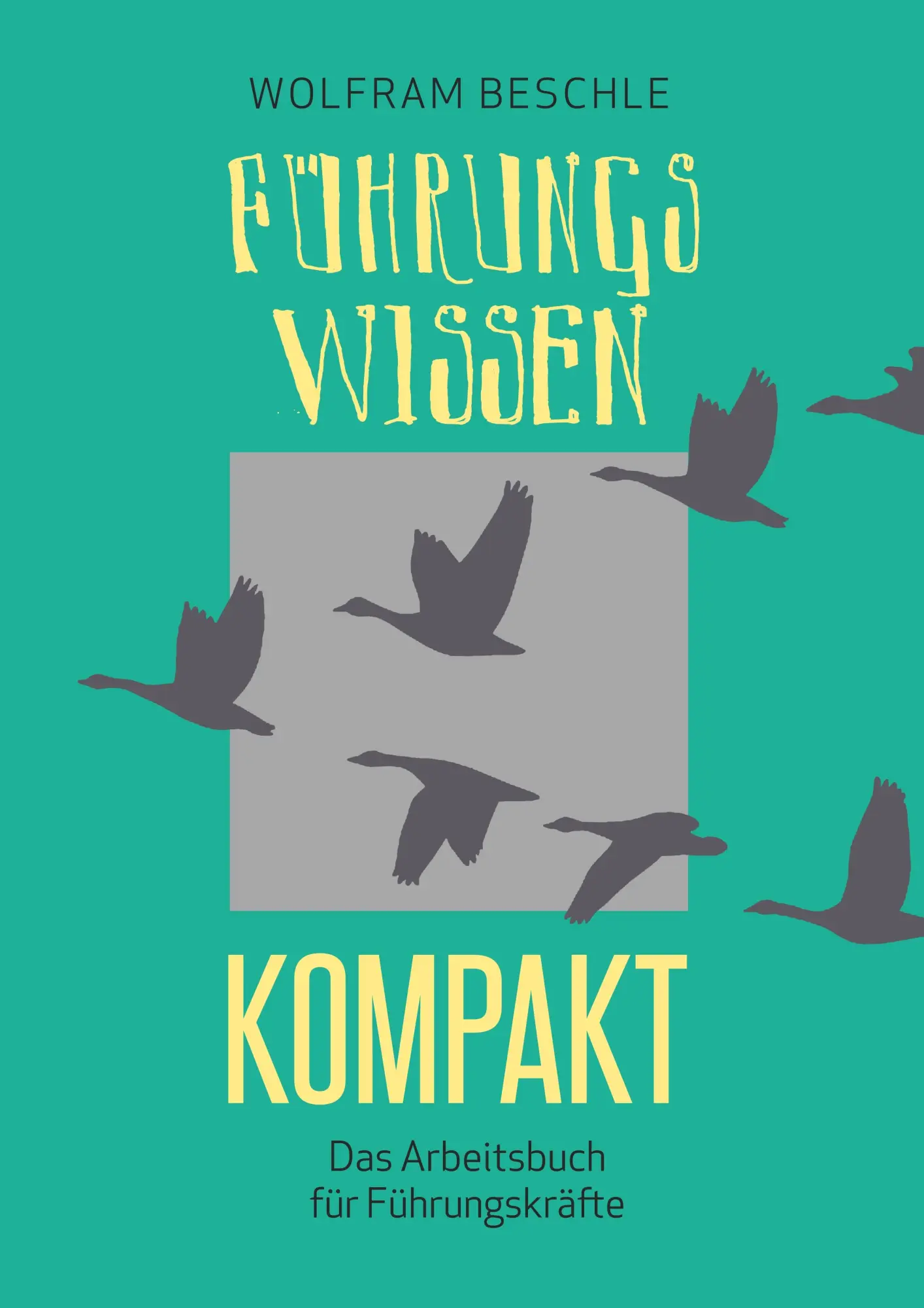 Cover: 9783746091921 | Führungswissen kompakt | Das Arbeitsbuch für Führungskräfte | Beschle