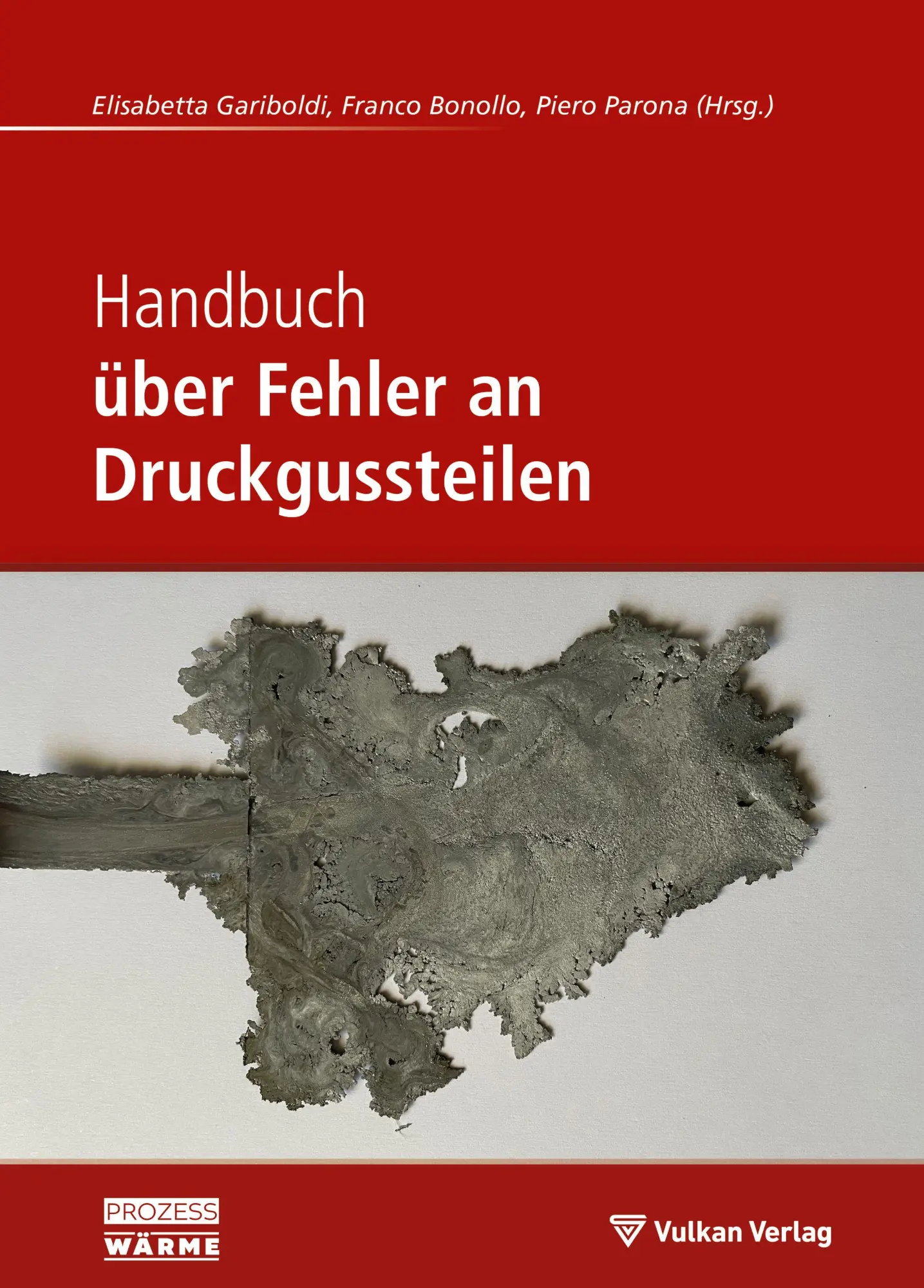 Cover: 9783802731921 | Handbuch über Fehler an Druckgussteilen | Elisabetta Gariboldi (u. a.) Cover: 9783802731921 | Handbuch über Fehler an Druckgussteilen | Elisabetta Gariboldi (u. a.)