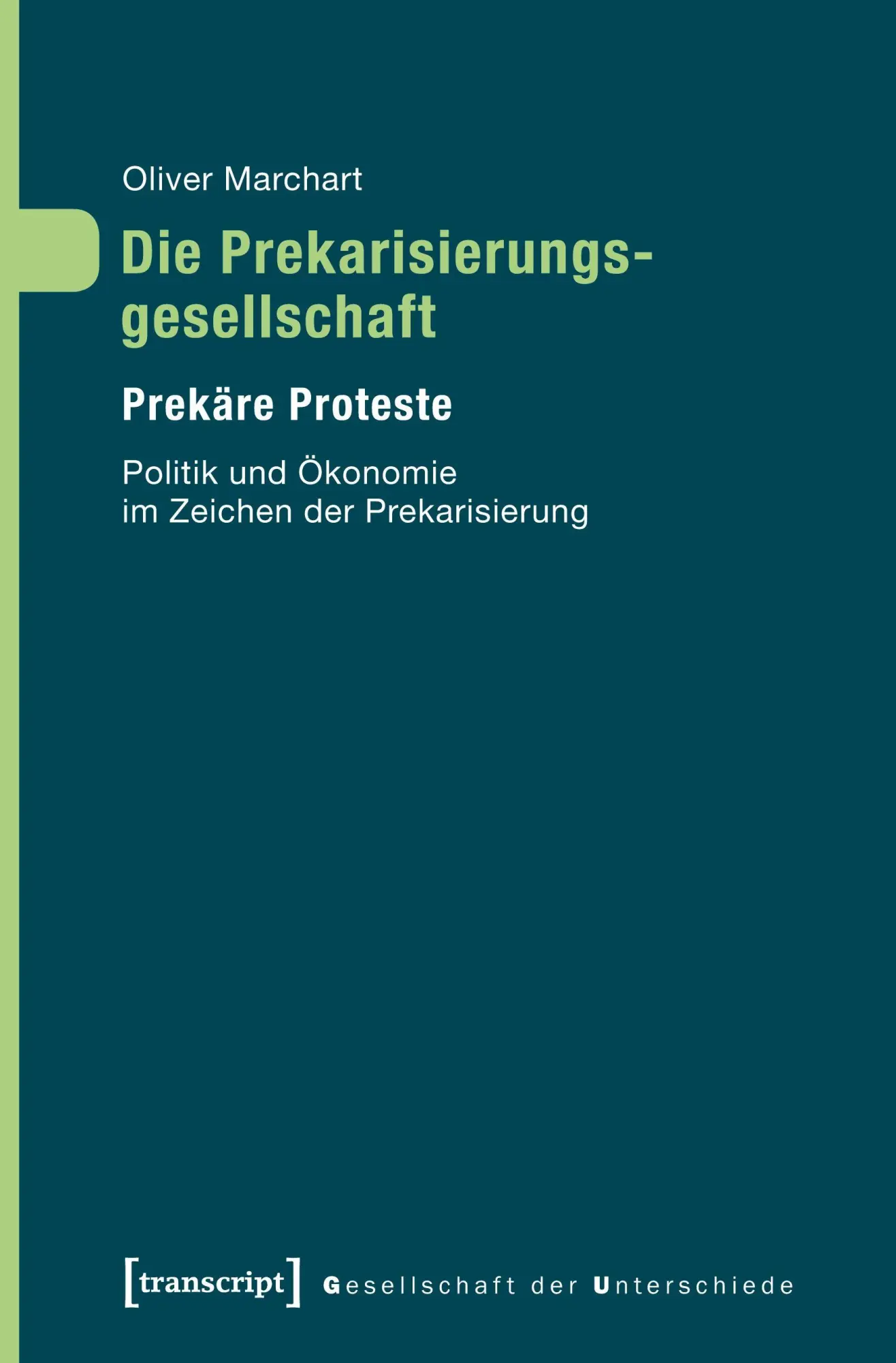 Cover: 9783837621921 | Die Prekarisierungsgesellschaft | Oliver Marchart | Taschenbuch | 2025