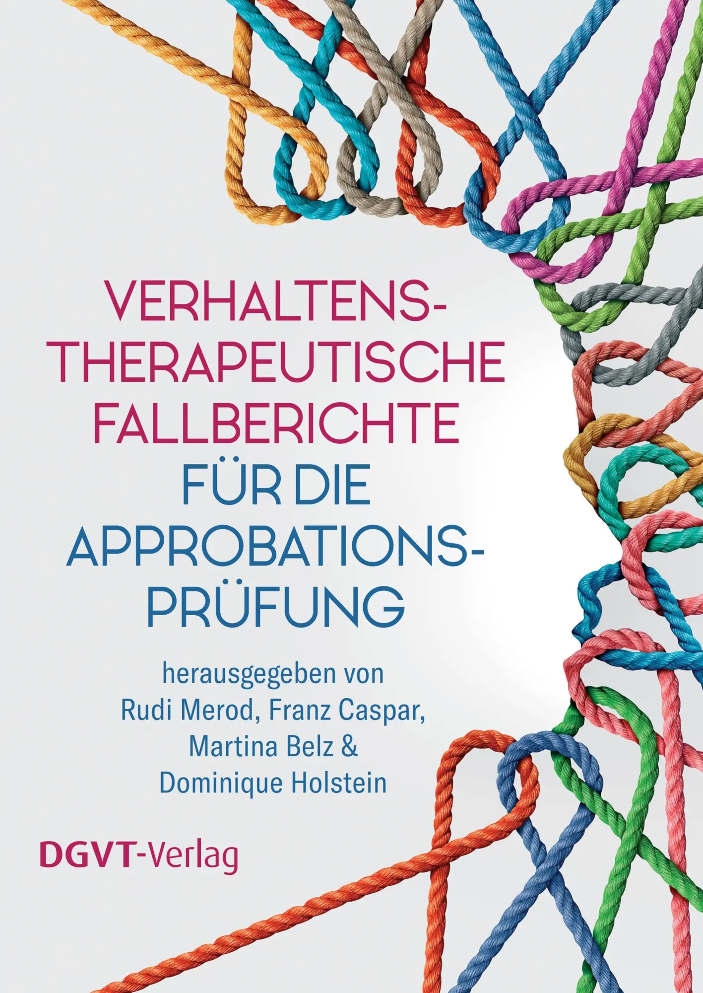 Cover: 9783871591921 | Verhaltenstherapeutische Fallberichte für die Approbationsprüfung