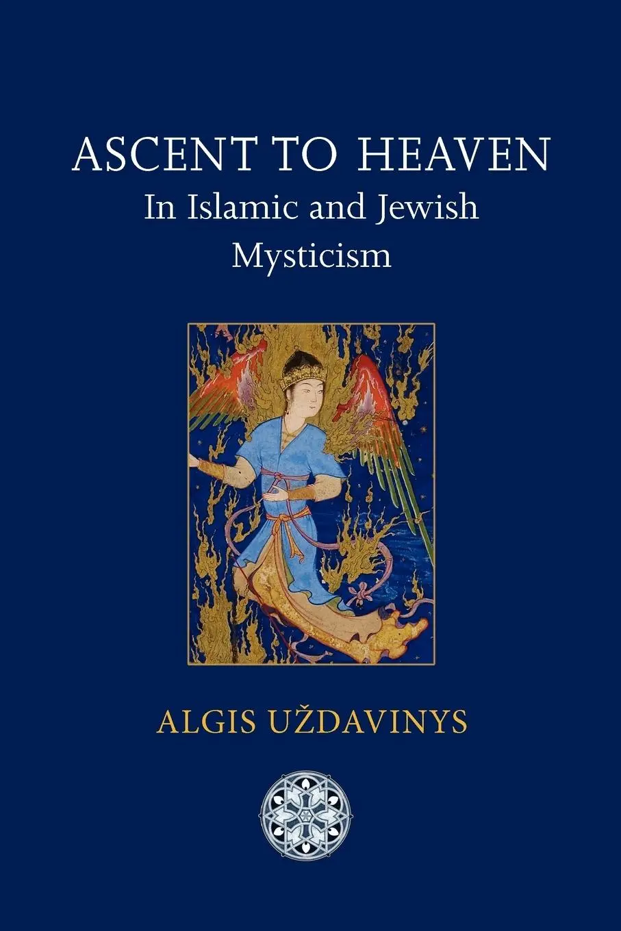 Cover: 9781908092021 | Ascent to Heaven in Islamic and Jewish Mysticism | Algis Uzdavinys