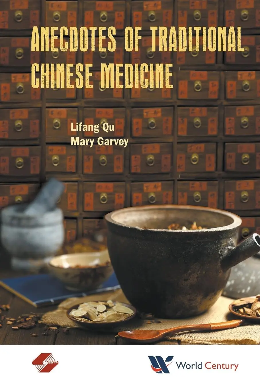 Cover: 9781945552021 | ANECDOTES OF TRADITIONAL CHINESE MEDICINE | Lifang Qu &amp; Mary Garvey