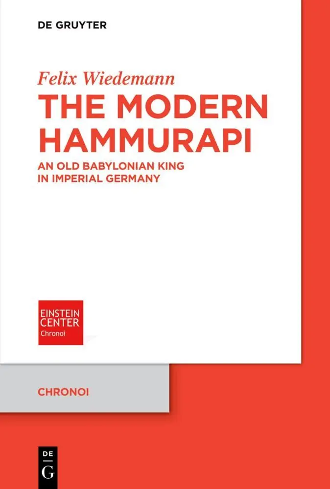 Cover: 9783119142021 | The Modern Hammurapi | An Old Babylonian King in Imperial Germany | IX