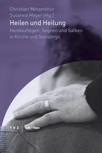 Cover: 9783290182021 | Heilen und Heilung | Christian Metzenthin | Taschenbuch | 84 S. | 2019