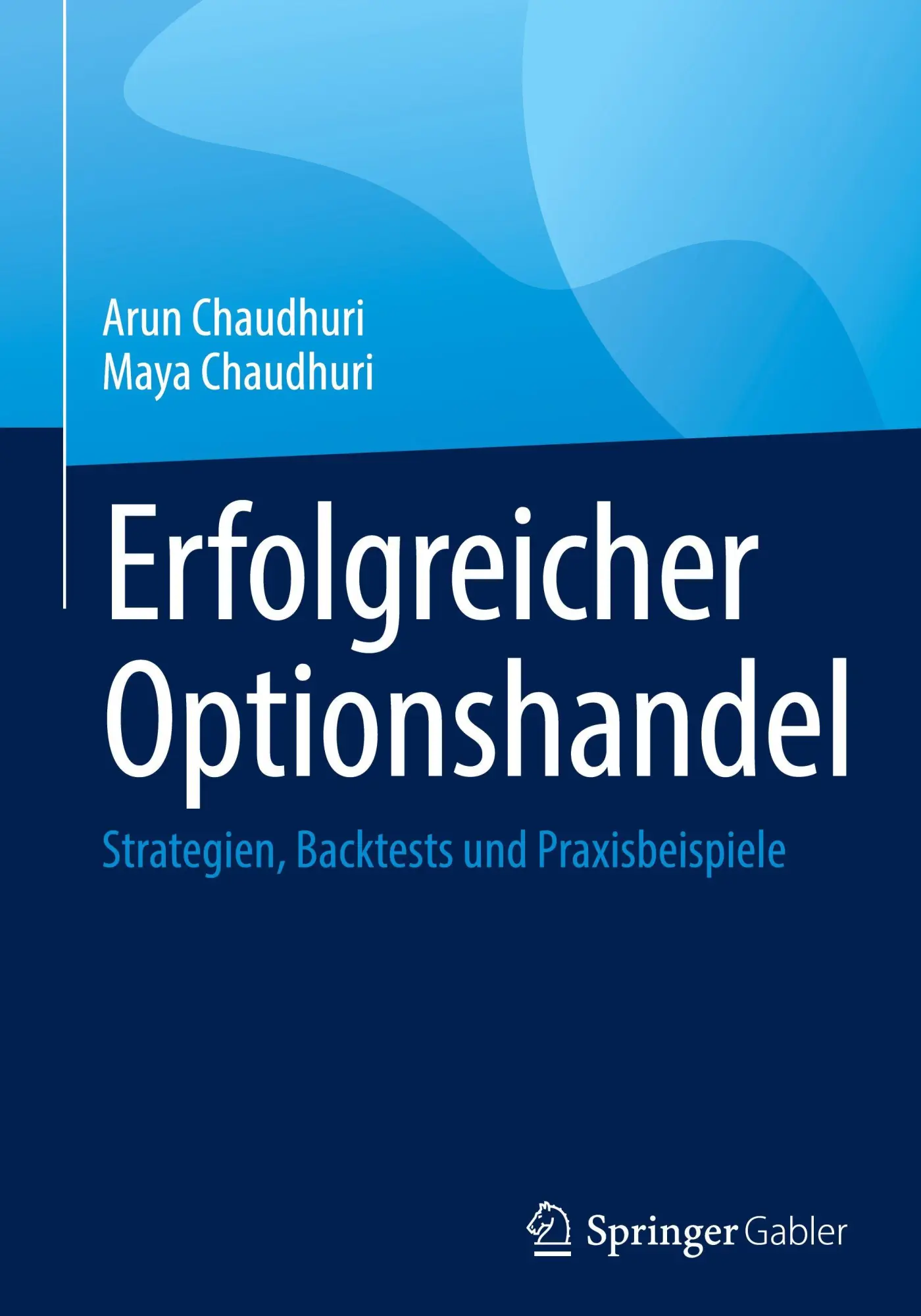Cover: 9783658492021 | Erfolgreicher Optionshandel | Arun Chaudhuri (u. a.) | Buch | xxviii