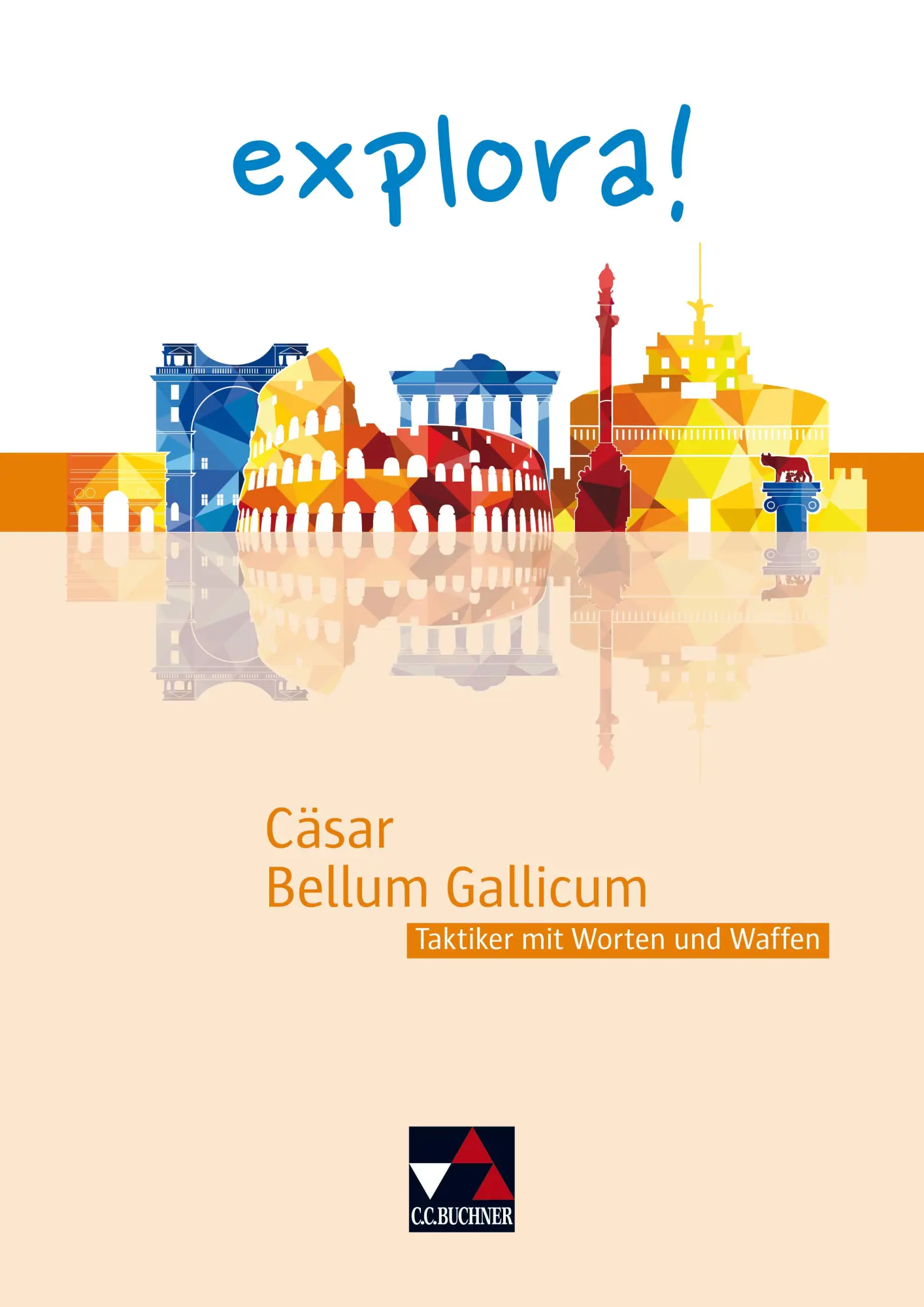Cover: 9783661432021 | Cäsar, Bellum Gallicum | Taktiker mit Worten und Waffen | Broschüre Cover: 9783661432021 | Cäsar, Bellum Gallicum | Taktiker mit Worten und Waffen | Broschüre